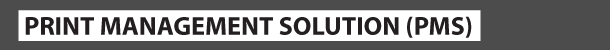 Print Management Solution PMS - Image Print Management Solution PMS - Image